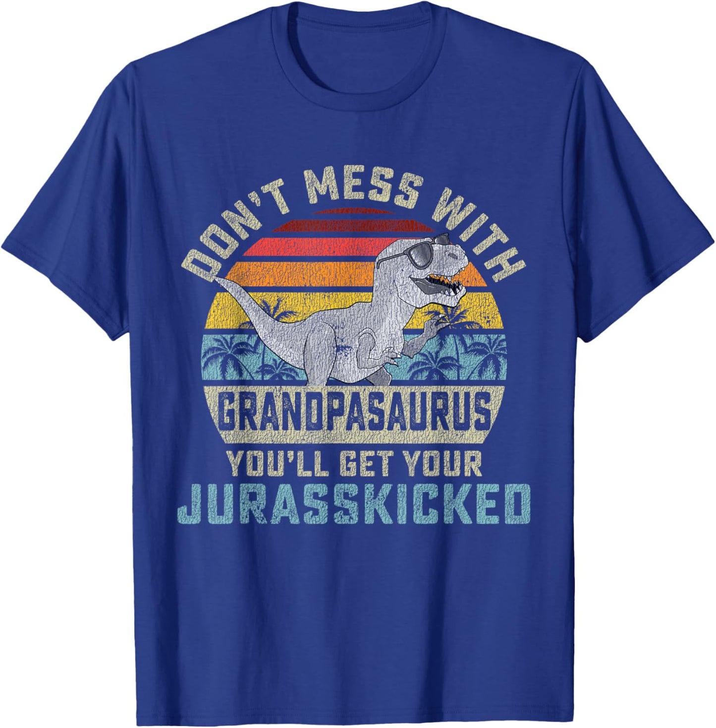 Dont Mess With Grandpasaurus Youll Get Jurasskicked Grandpa T-Shirt - T-Shirt | Royal