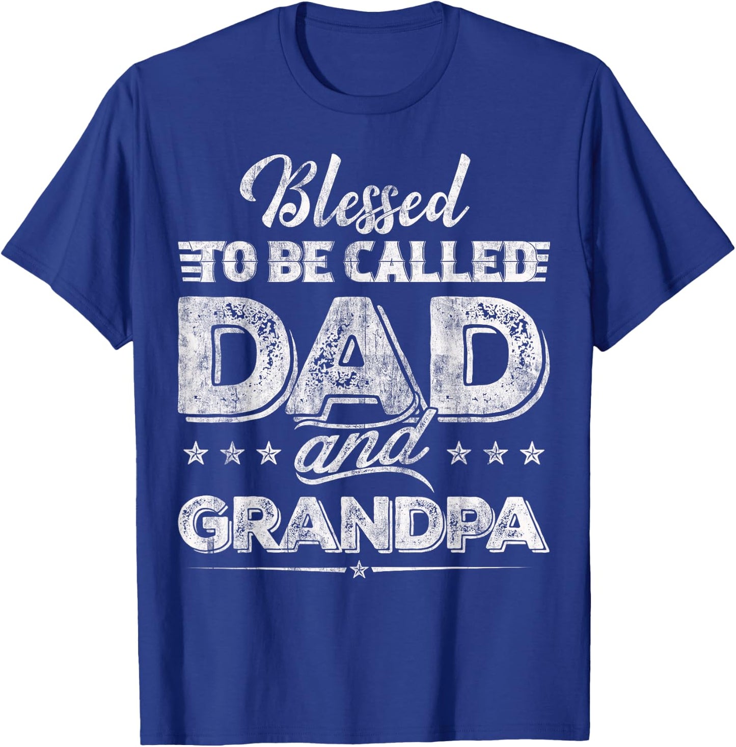 Blessed To be Called Dad And Grandpa Funny Father's Day idea T-Shirt - T-Shirt | Royal