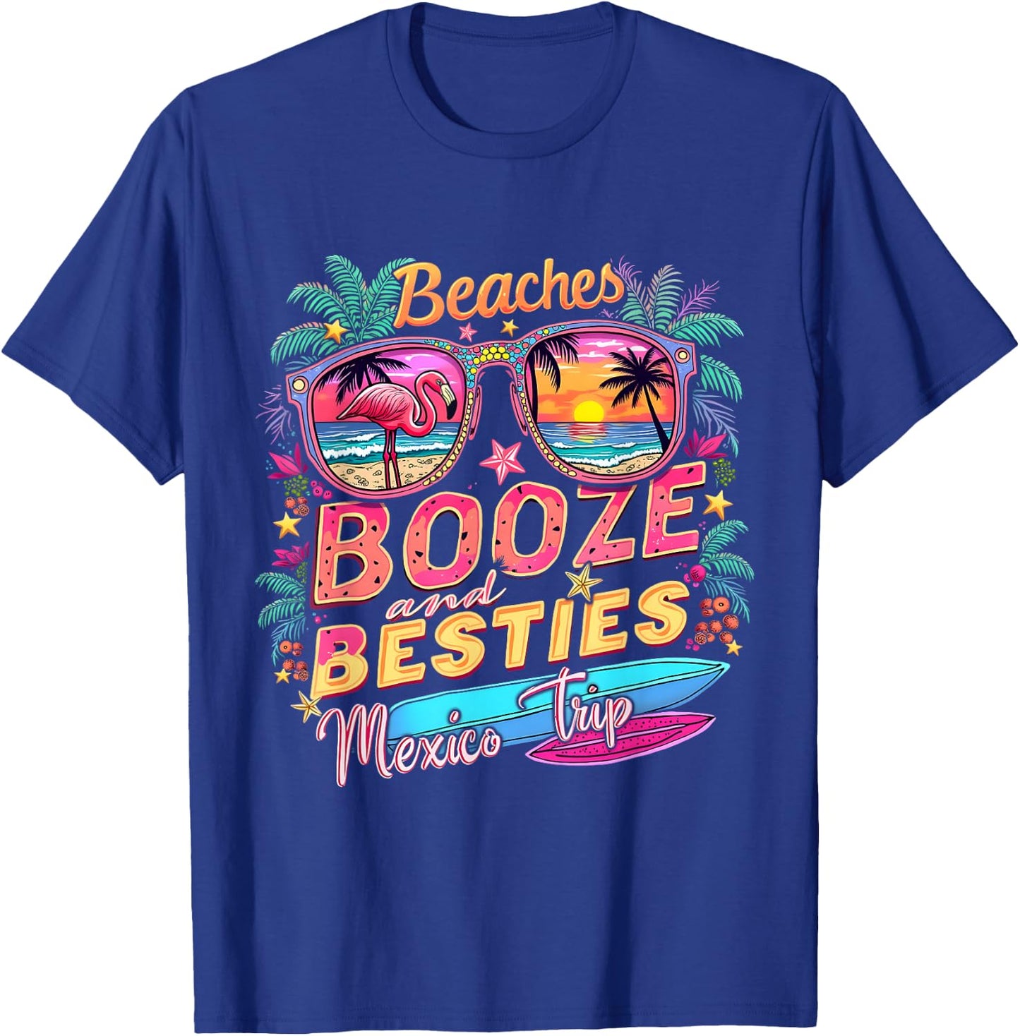 Beaches Booze Besties Girls Trip Mexico Trip Costume T-Shirt - T-Shirt | Royal