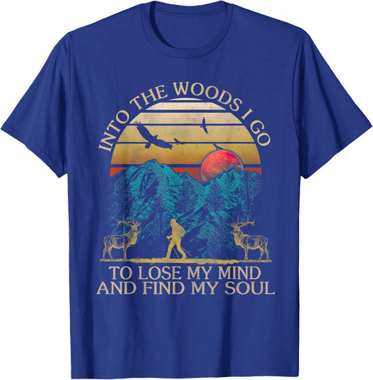 Into The Woods I Go To Lose My Mind And Find My Soul T-Shirt - T-Shirt | Royal
