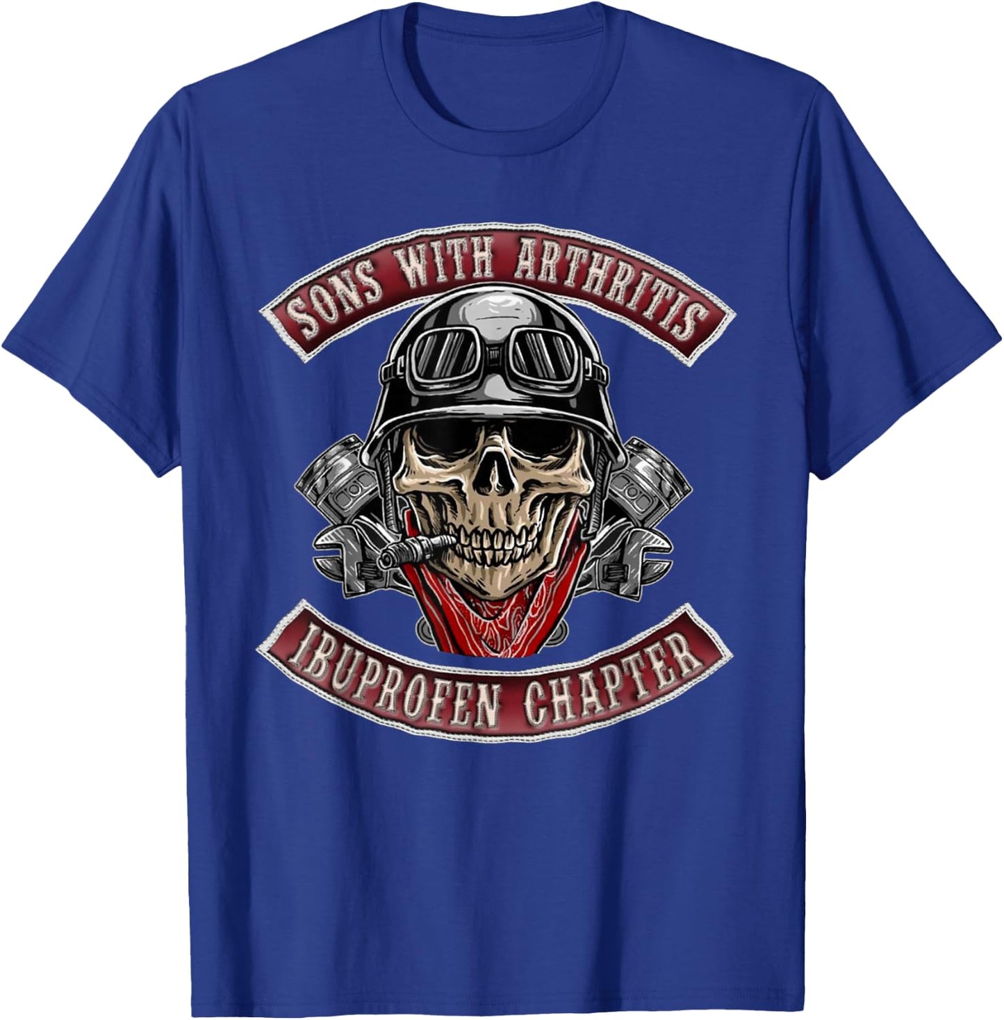 Sons with Arthritis Ibuprofen Chapter Funny Biker Skull Gift T-Shirt - T-Shirt | Royal