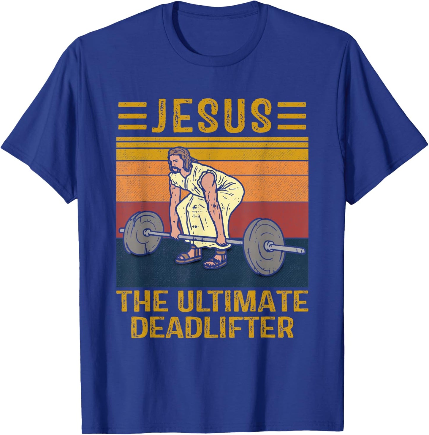 Jesus The Ultimate Deadlifter Weights Gym Fitness Athlete T-Shirt - T-Shirt | Royal