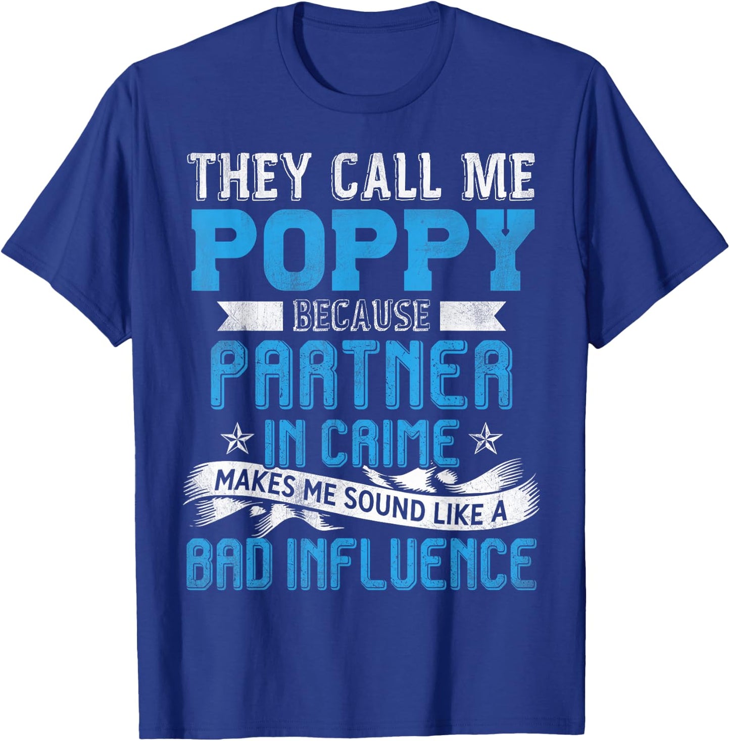 They Call Me Poppy Because Partner In Crime Fathers Day T-Shirt - T-Shirt | Royal