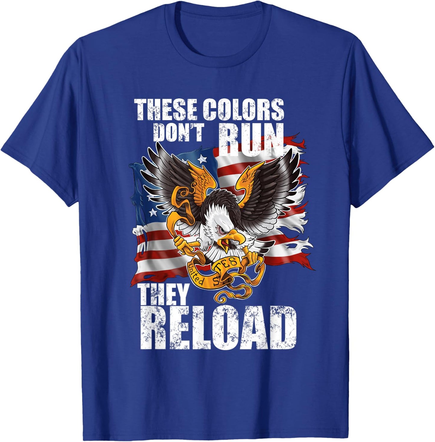 Patriotic I American Flag I USA Colors Dont Run They Reload T-Shirt - T-Shirt | Royal
