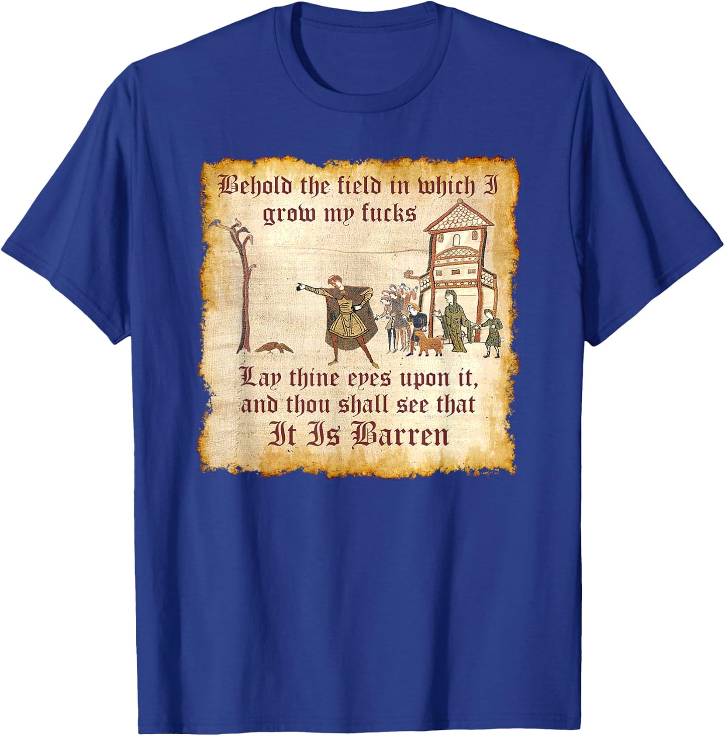 Funny Medieval, See The Field, Zero Fucks Thanks to Memes T-Shirt - T-Shirt | Royal