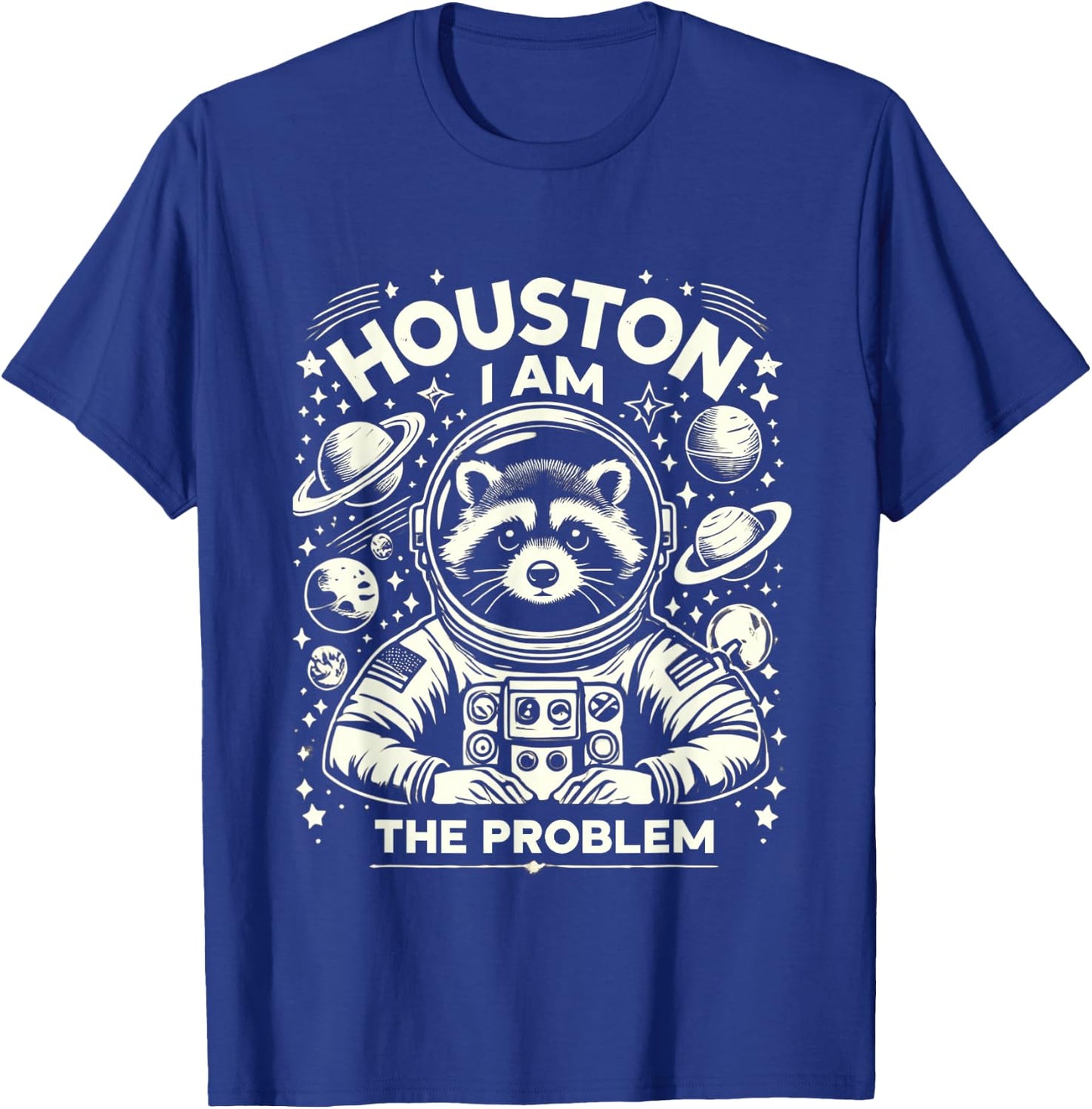 Houston I Am The Problem Funny Space Lovers Astronaut T-Shirt - T-Shirt | Royal