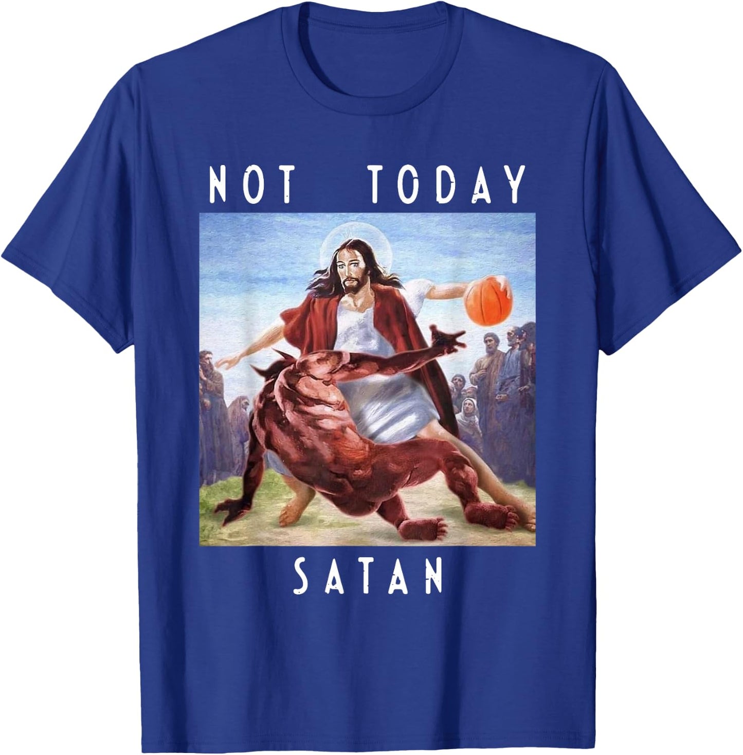 Not Today Satan | Jesus vs Satan in Basketball T-Shirt - T-Shirt | Royal