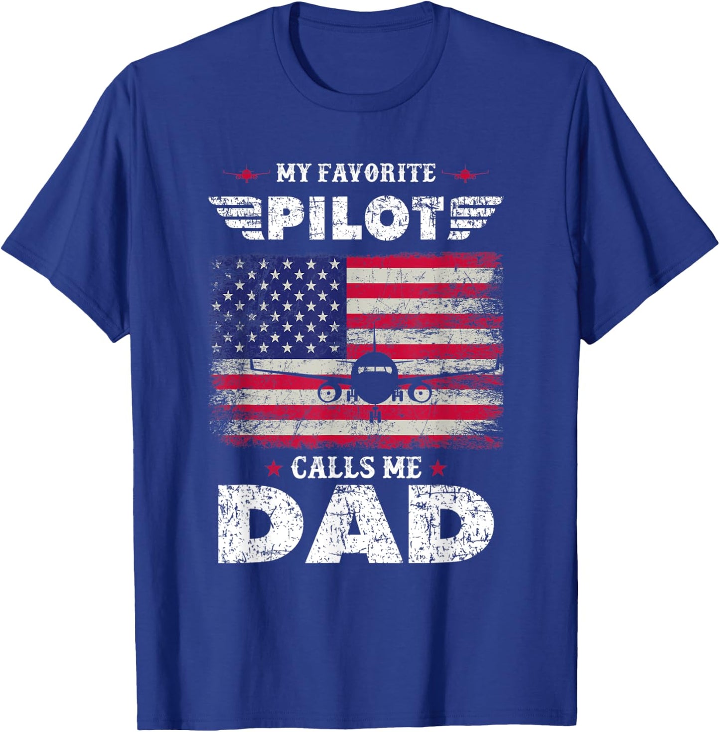 My Favorite Pilot Calls Me Dad Airplane Pilot Fathers Day T-Shirt - T-Shirt | Royal
