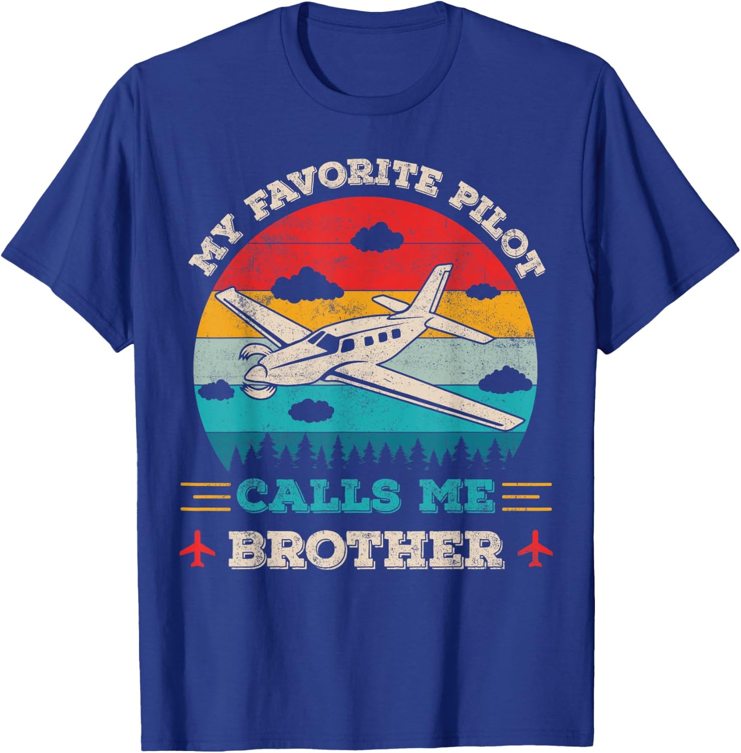 My Favorite Pilot Calls Me Brother Funny Pilot Brother T-Shirt - T-Shirt | Royal