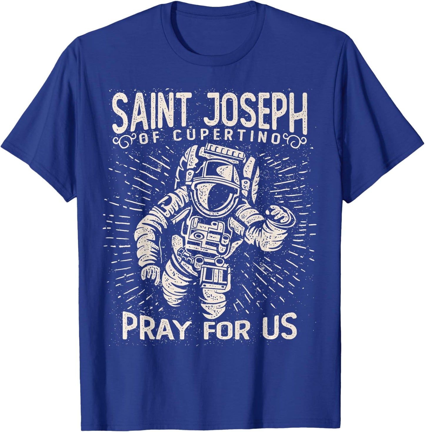 St Joseph of Cupertino Astronaut Space Catholic Distressed T-Shirt - T-Shirt | Royal
