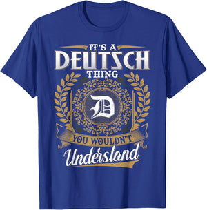 It's A Deutsch Thing You Wouldn't Understand Name Classic T-Shirt - T-Shirt | Royal