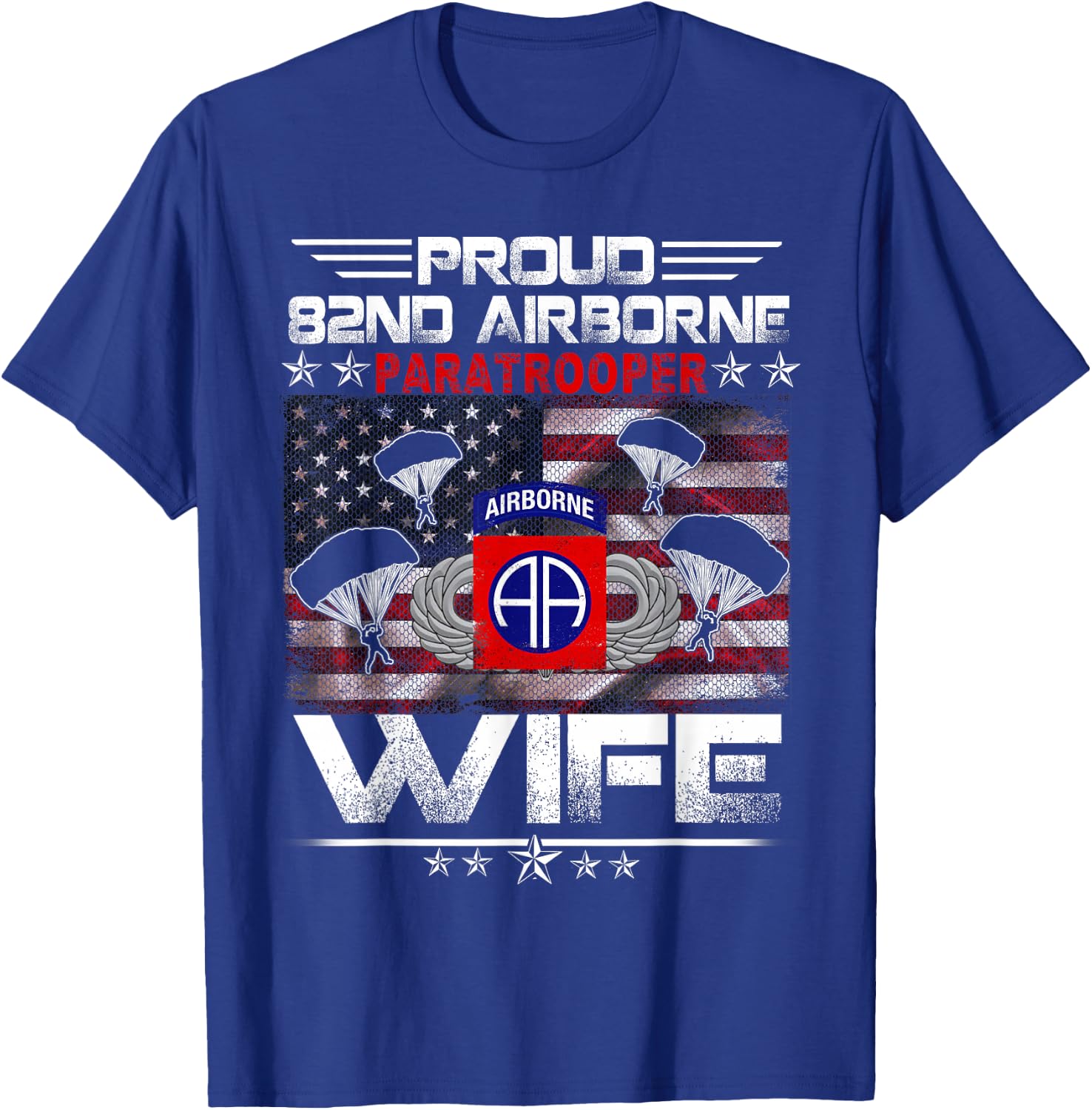 Proud 82nd Airborne Paratrooper Wife US Flag - Veterans T-Shirt - T-Shirt | Royal