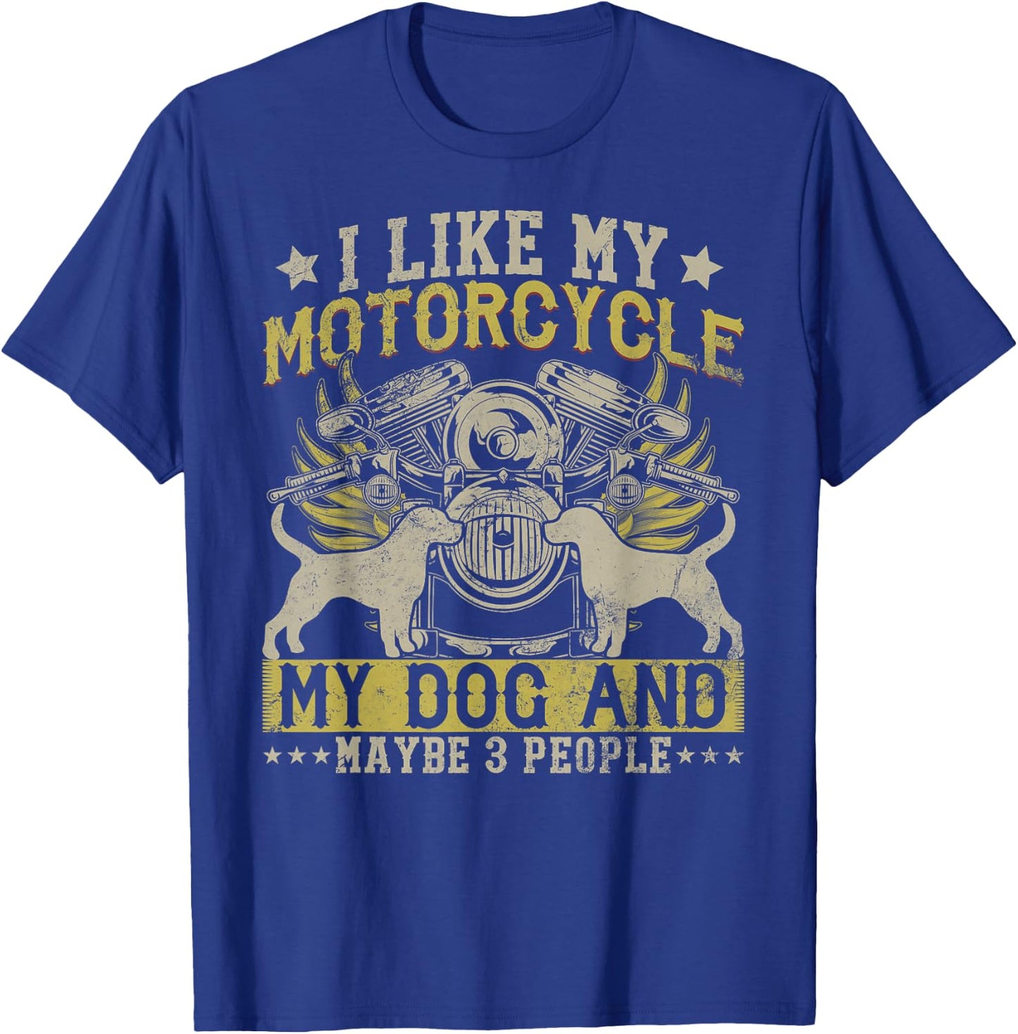 Funny Biker I like My Motorcycle, Dog & Maybe 3 People Women Girls Kids T-Shirt - T-Shirt | Royal