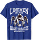 Linemen Because Quarterbacks Need Heroes Too Game Day Sunday T-Shirt - T-Shirt | Royal