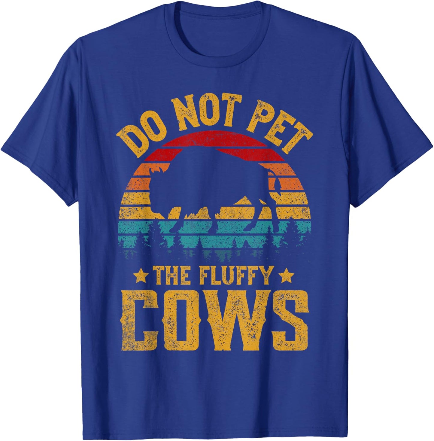 Retro Do Not Pet The Fluffy Cows Vintage Bison Lover T-Shirt - T-Shirt | Royal