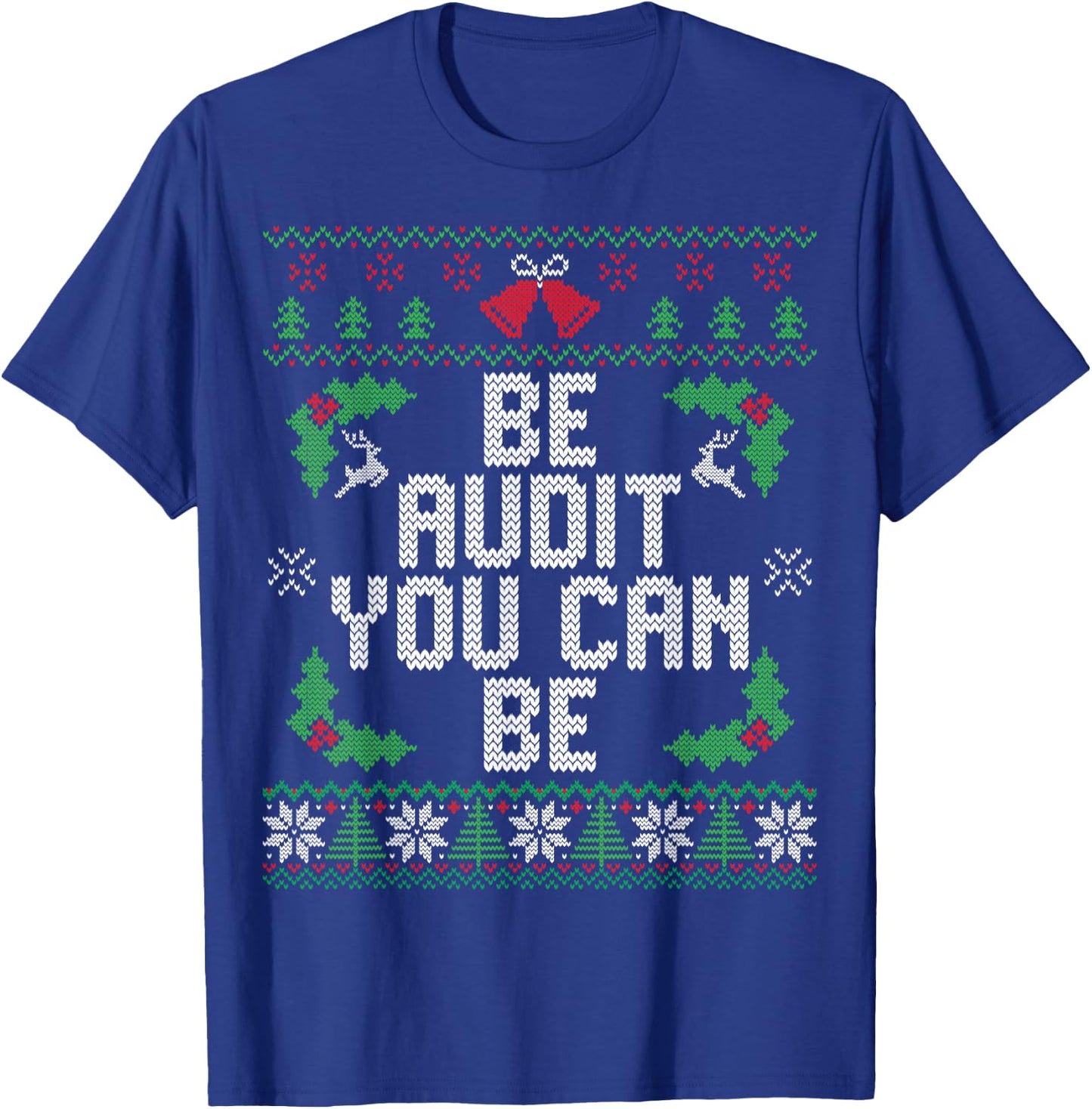 Be Audit You Can Be Funny Ugly Christmas Accountant T-Shirt - T-Shirt | Royal
