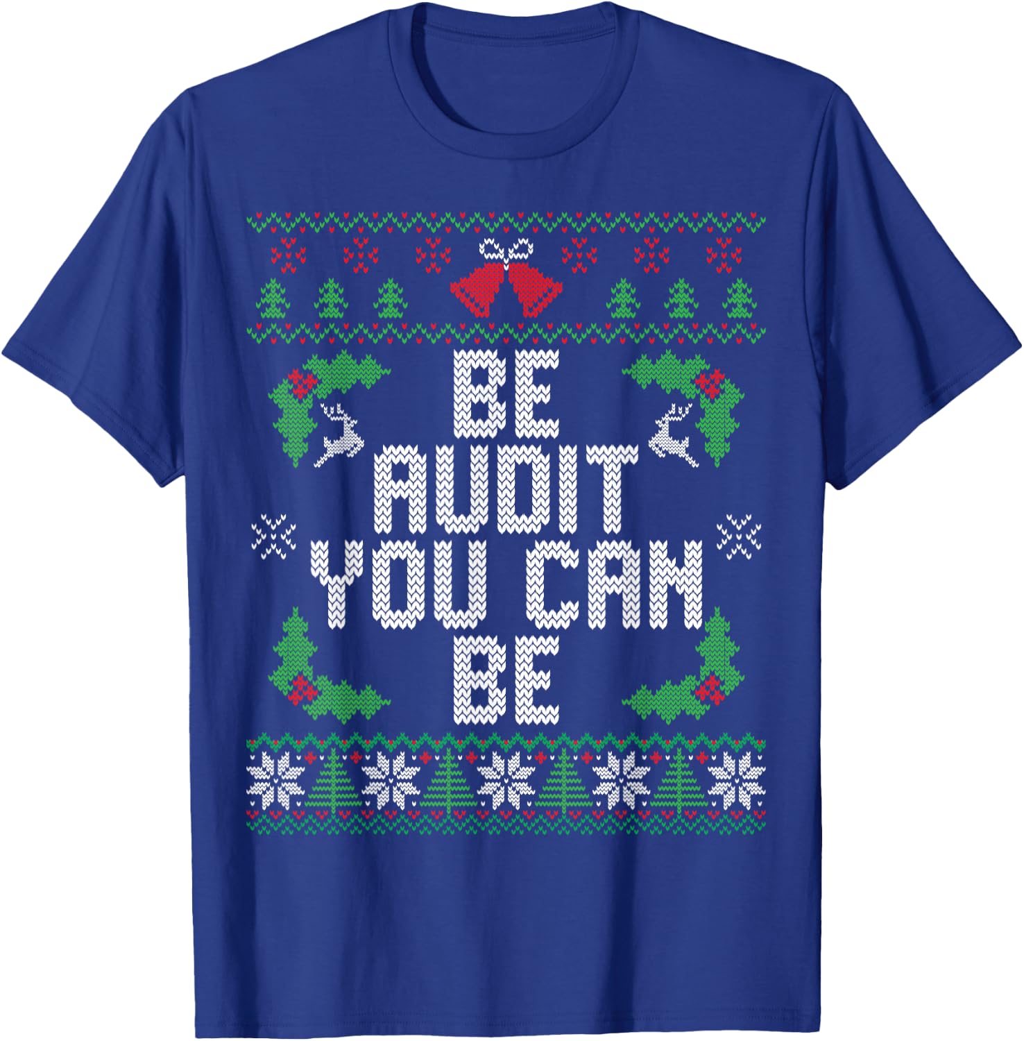 Be Audit You Can Be Funny Ugly Christmas Accountant T-Shirt - T-Shirt | Royal