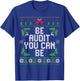 Be Audit You Can Be Funny Ugly Christmas Accountant T-Shirt - T-Shirt | Royal