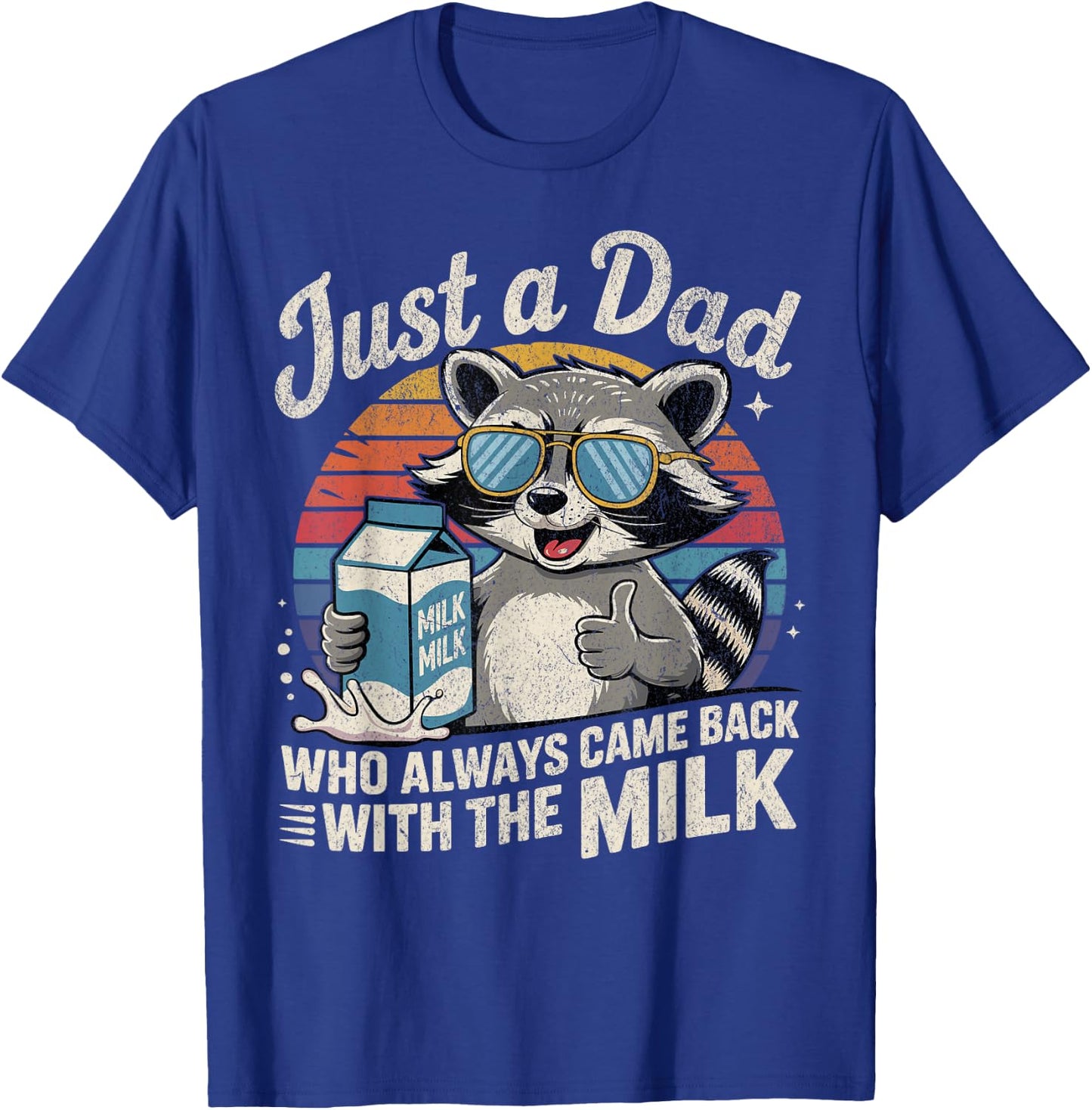 Just A Dad Who Always Came Back Gifts Men Fathers Day Dad T-Shirt - T-Shirt | Royal