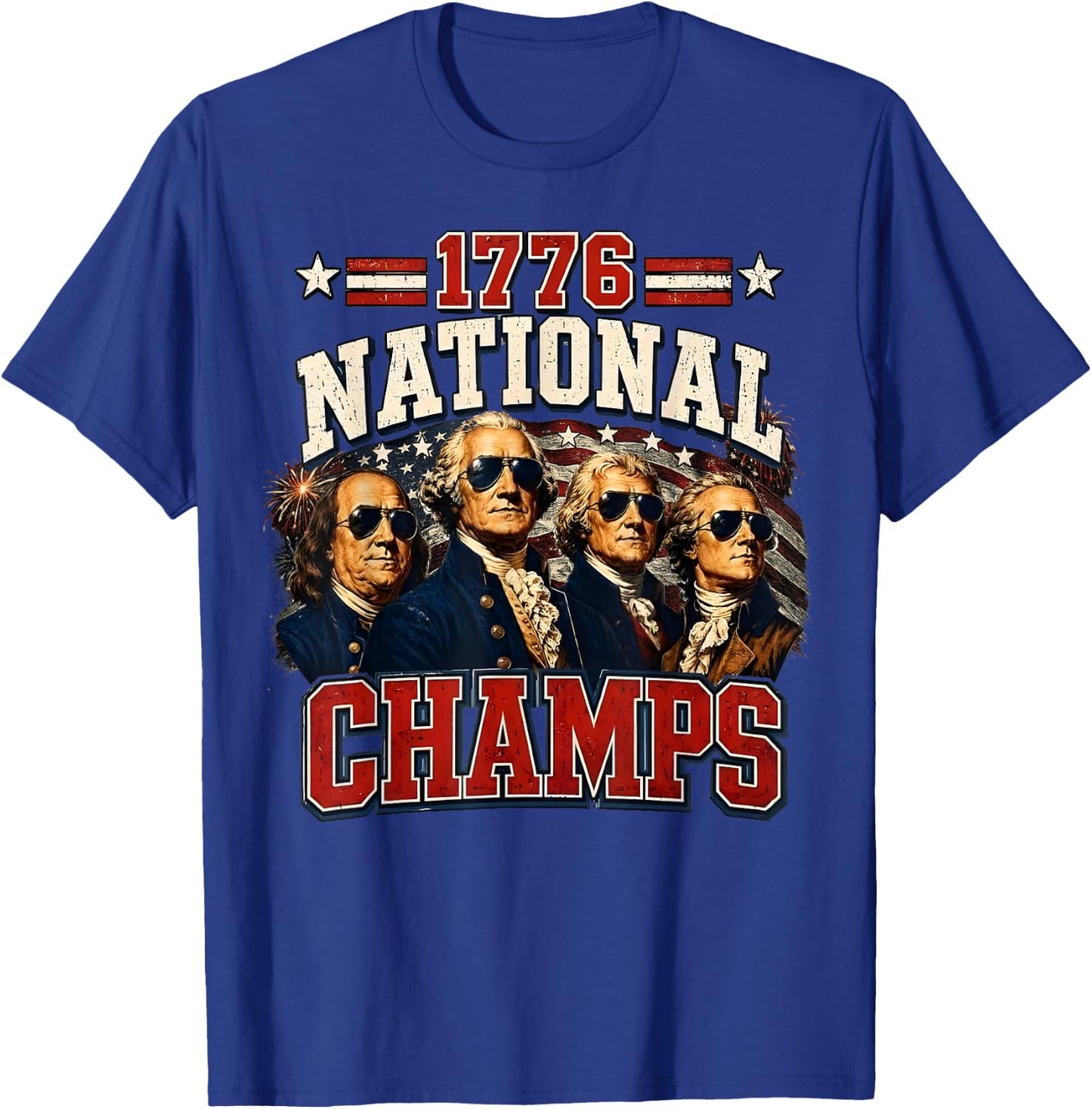 1776 National Champs Funny Patriotic America Founding Father T-Shirt - T-Shirt | Royal