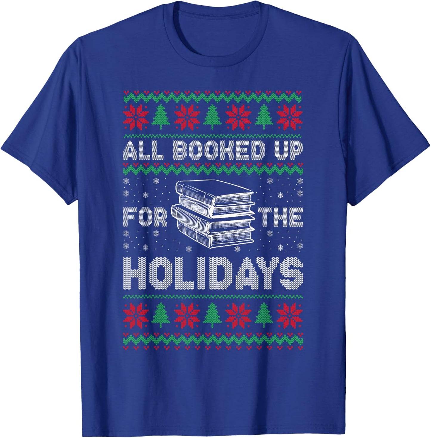 All Booked Up For The Holidays Christmas Book Reading Lover T-Shirt - T-Shirt | Royal