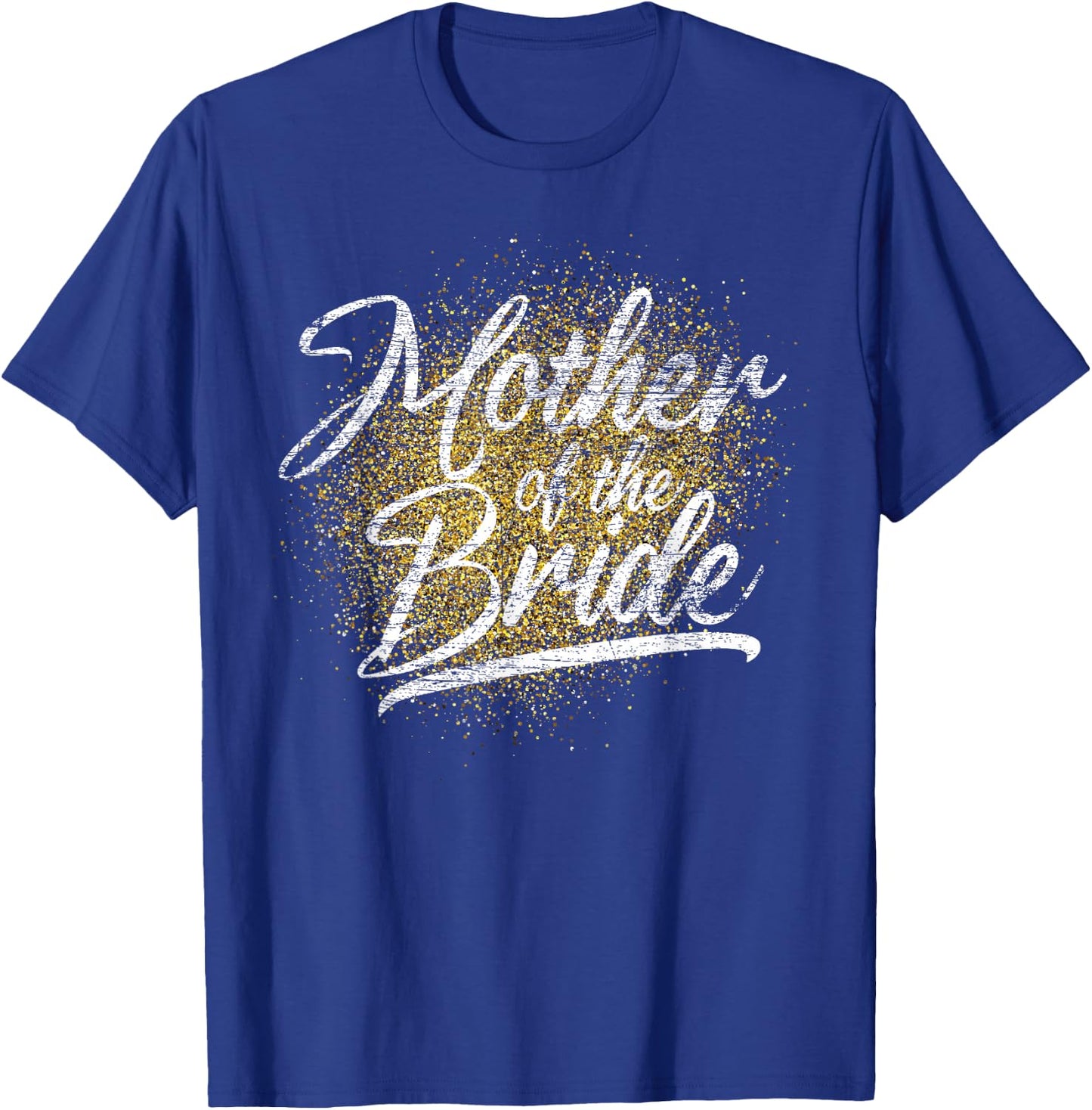 Mother Of The Bride Bridal Shower Bride Party Bride T-Shirt - T-Shirt | Royal
