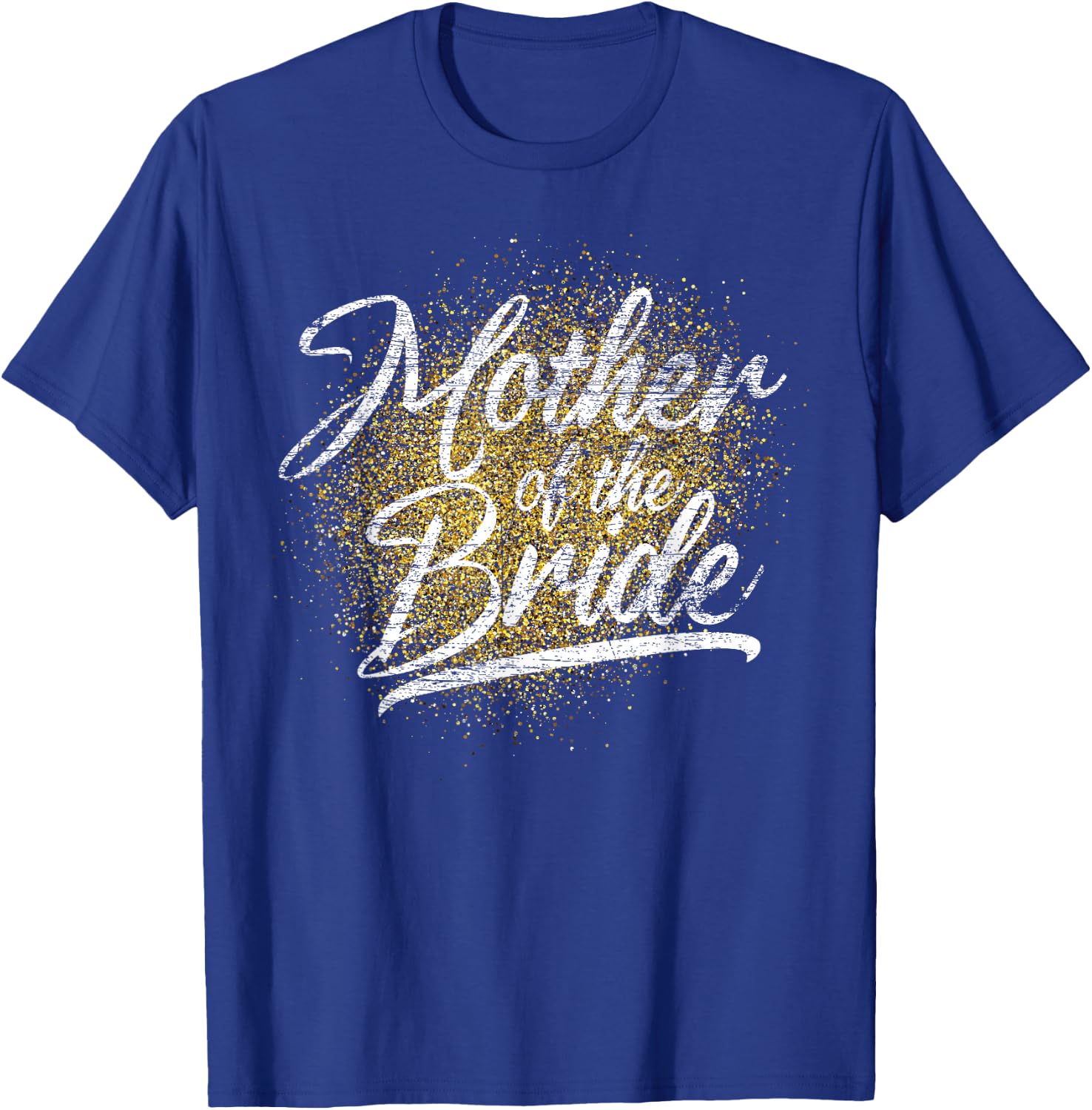 Mother Of The Bride Bridal Shower Bride Party Bride T-Shirt - T-Shirt | Royal