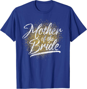Mother Of The Bride Bridal Shower Bride Party Bride T-Shirt - T-Shirt | Royal