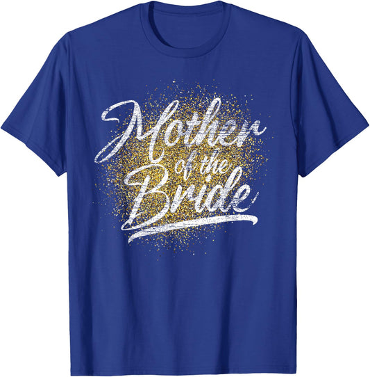 Mother Of The Bride Bridal Shower Bride Party Bride T-Shirt - T-Shirt | Royal