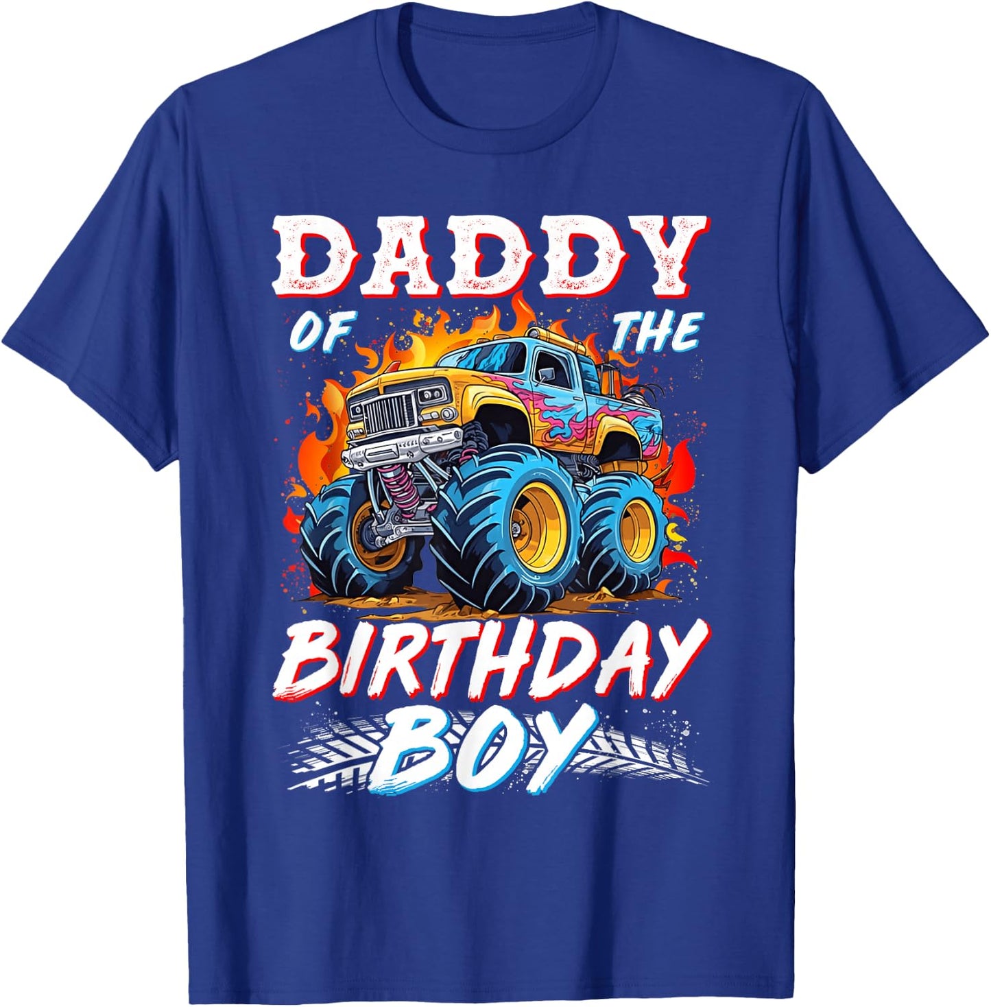Daddy of the Birthday Boy Monster Truck Birthday T-Shirt - T-Shirt | Royal