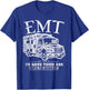 EMT My Job is to Save Your Ass Not Kiss It Emergency Medical T-Shirt - T-Shirt | Royal