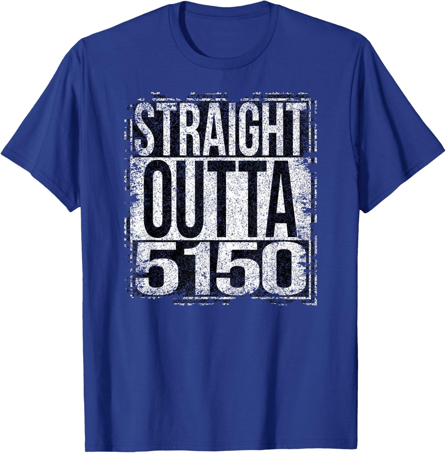 Straight Outta 5150 grungy style T-Shirt - T-Shirt | Royal