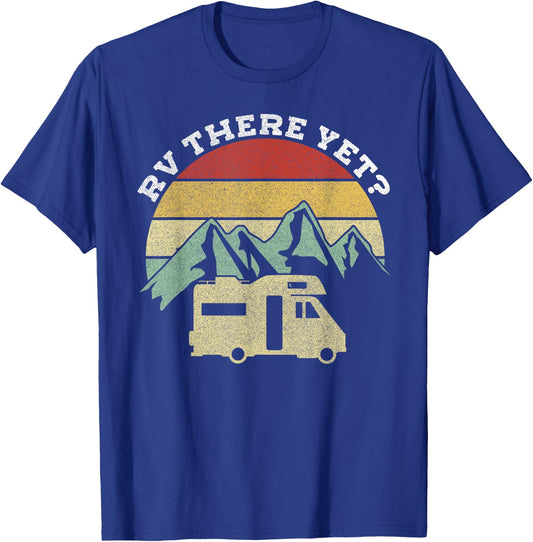 Camping Motorhome Campervan Retro Vintage RV There Yet? T-Shirt - T-Shirt | Royal