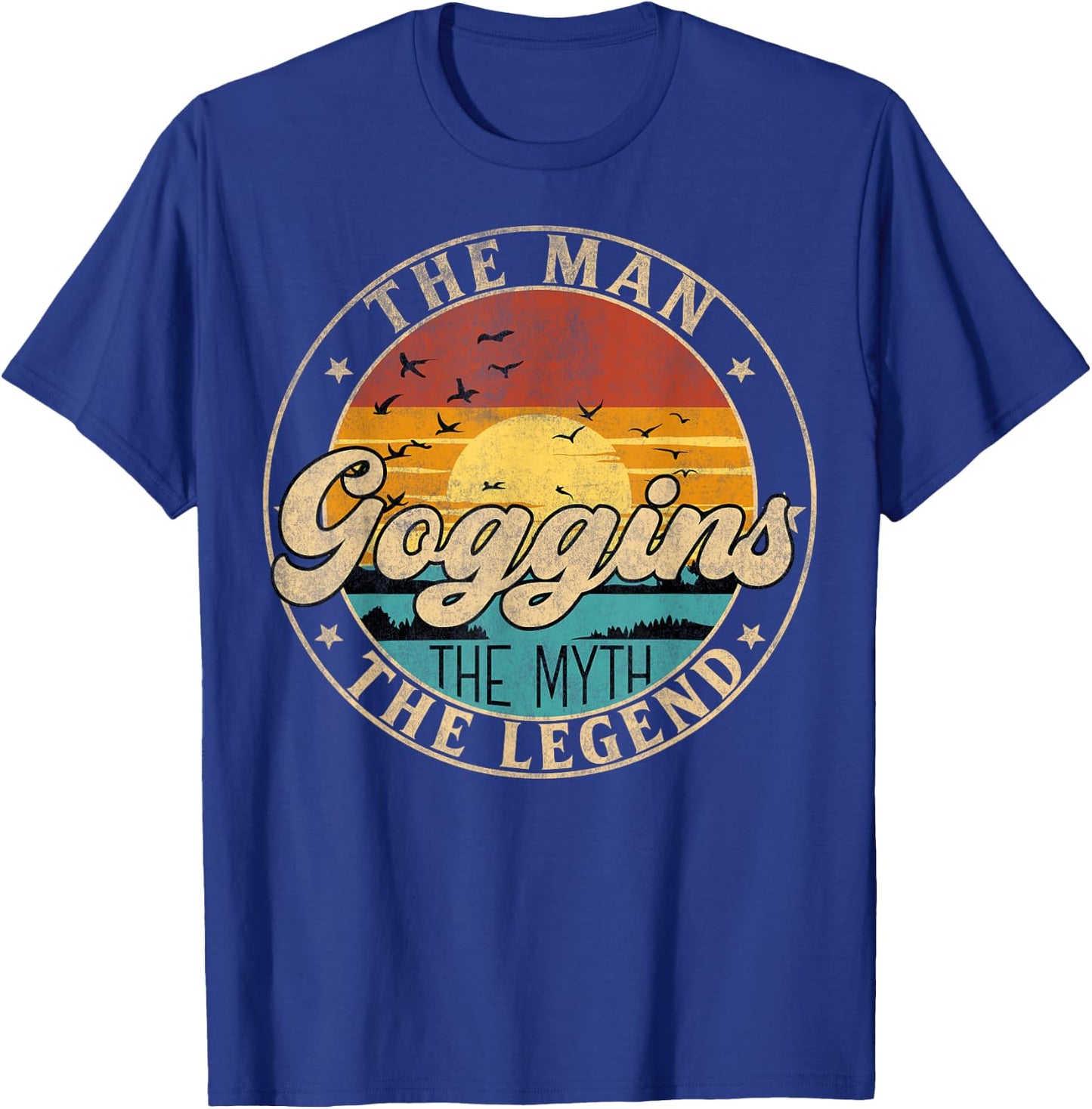 GOGGINS The Man The Myth The Legend First Name T-Shirt - T-Shirt | Royal