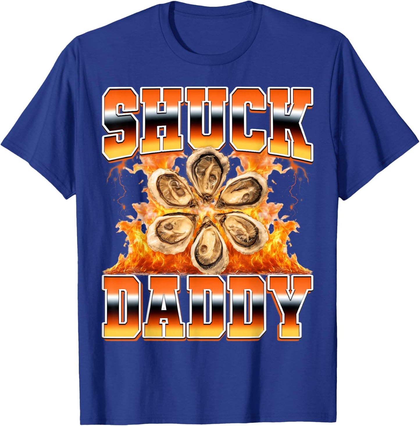 Shuck Daddy Oyster Shucking Seafood Lover 90s Bootleg Style T-Shirt - T-Shirt | Royal