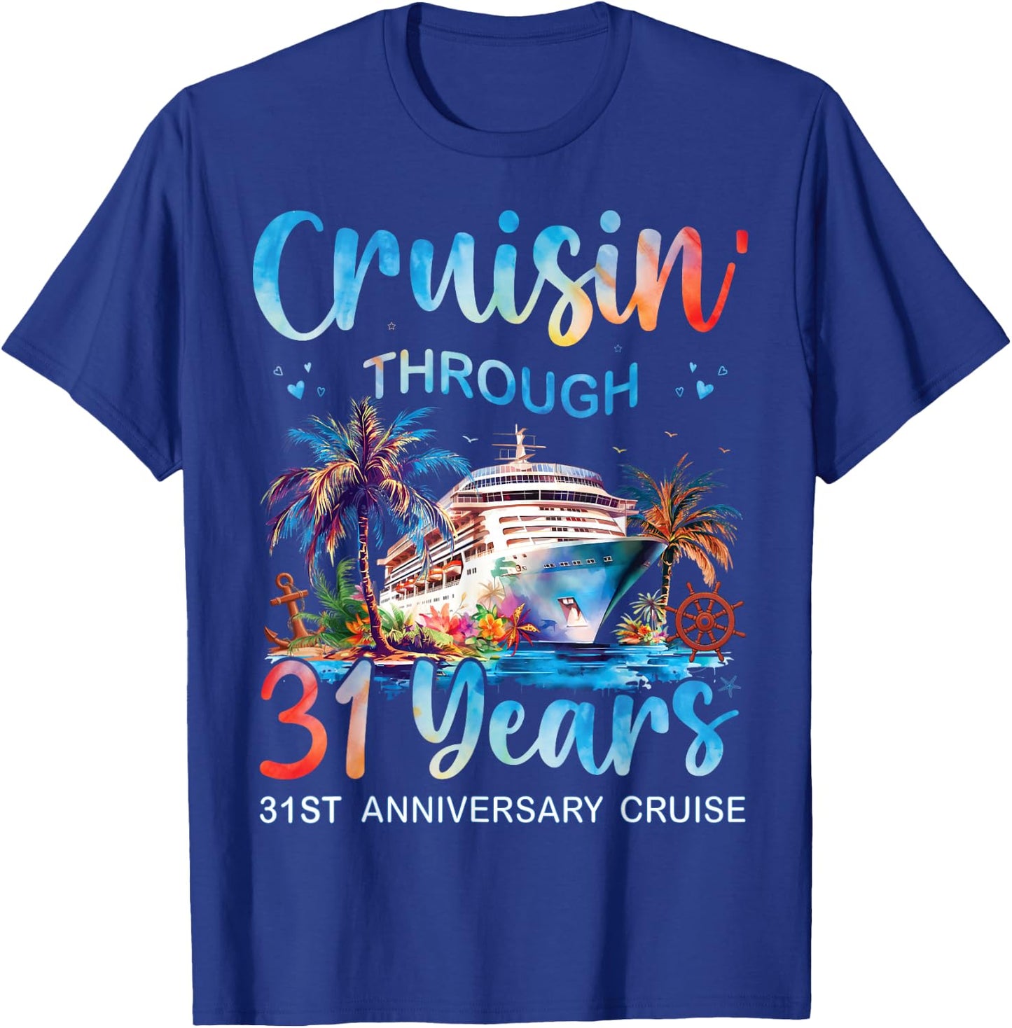 Cruisin Through 31 Years 31st Anniversary Cruise Trip Couple T-Shirt - T-Shirt | Royal