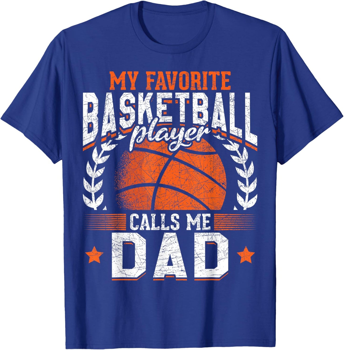 My Favorite Basketball Player Calls Me Dad Basketball T-Shirt - T-Shirt | Royal