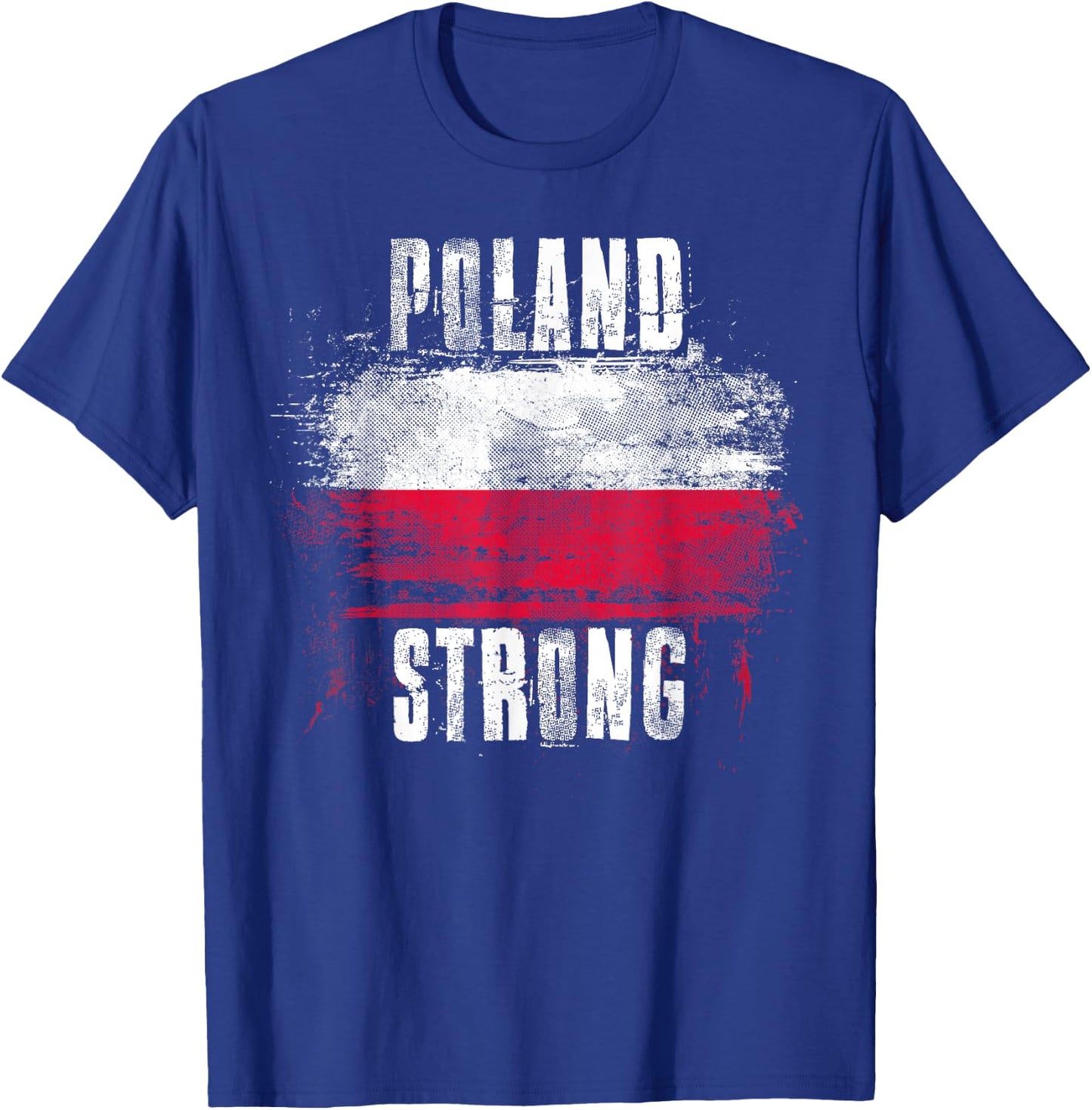 Poland Strong Distressed Flag - Polish Pride T-Shirt - T-Shirt | Royal