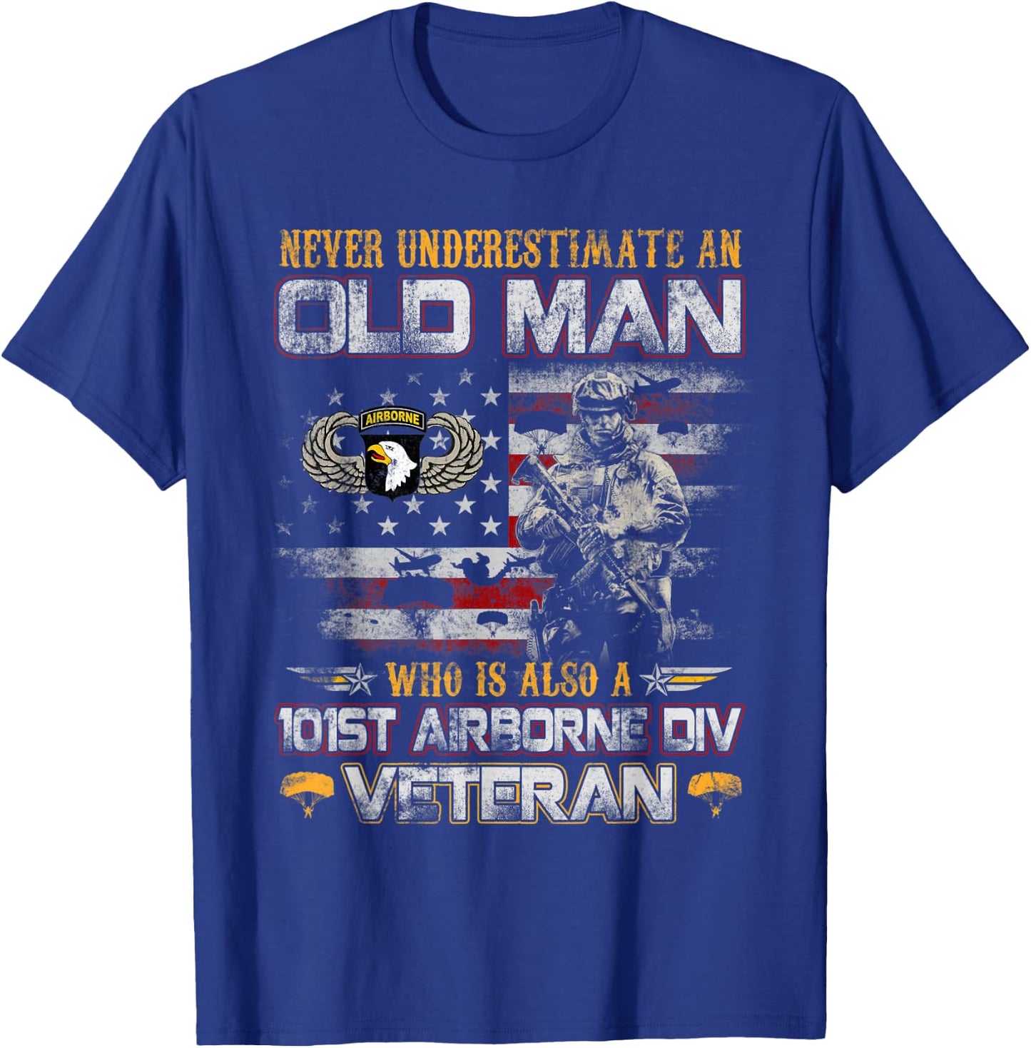 Never Underestimate an Old Man 101st Airborne Veteran Gifts T-Shirt - T-Shirt | Royal