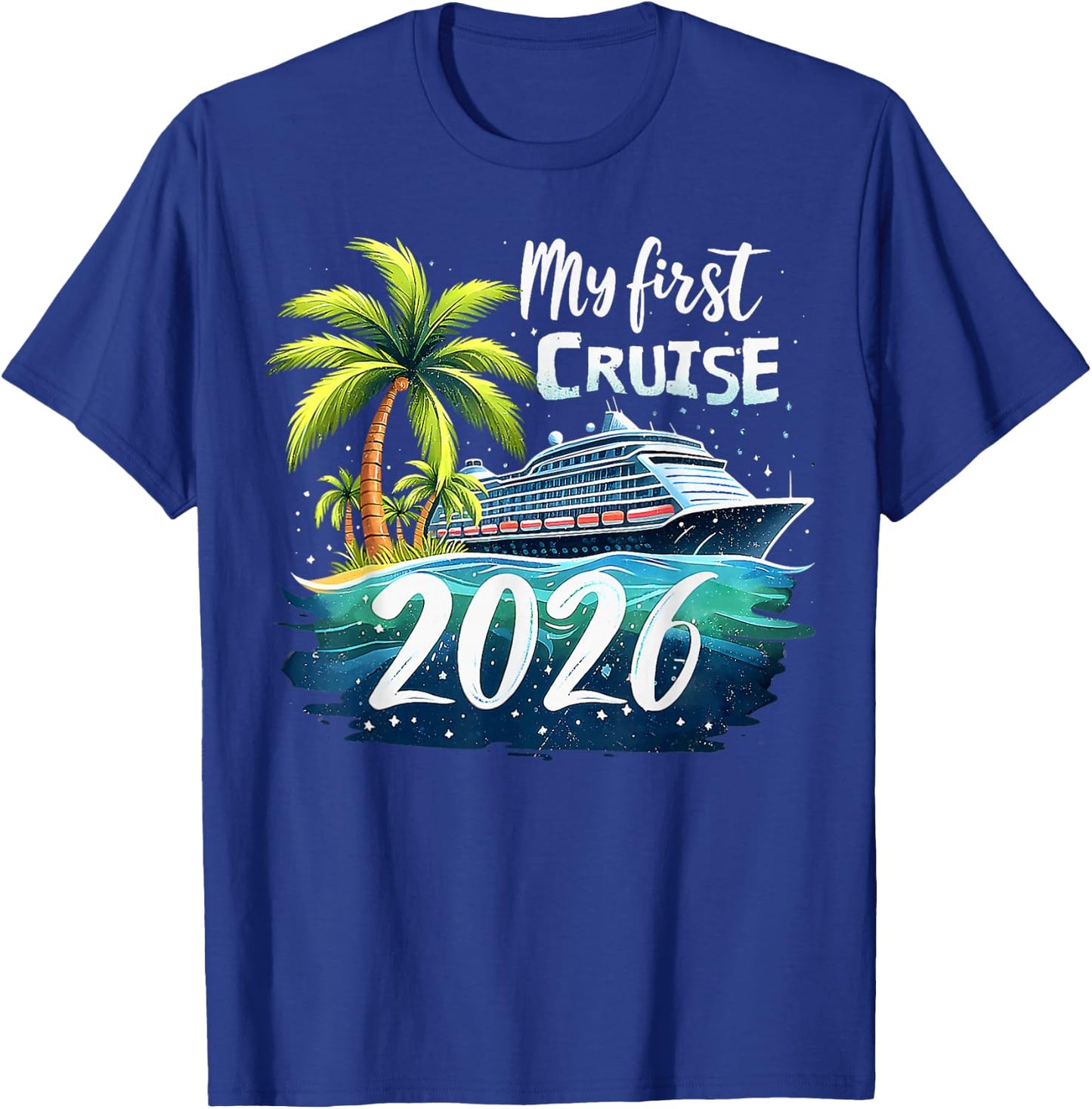 My First Cruise 2026 Funny First Time Cruise Vacation 2026 T-Shirt - T-Shirt | Royal