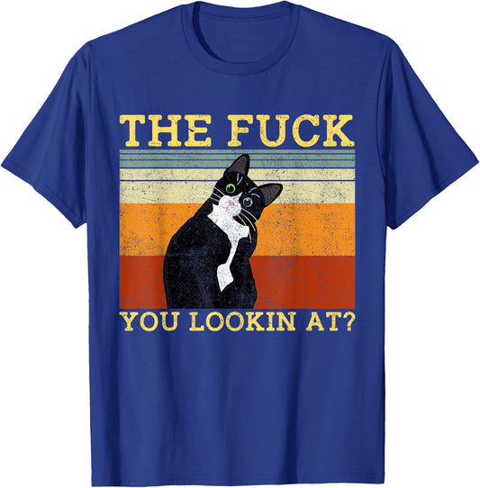 The Fuck You Lookin At Cat Lovers Men T-Shirt - T-Shirt | Royal