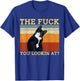 The Fuck You Lookin At Cat Lovers Men T-Shirt - T-Shirt | Royal