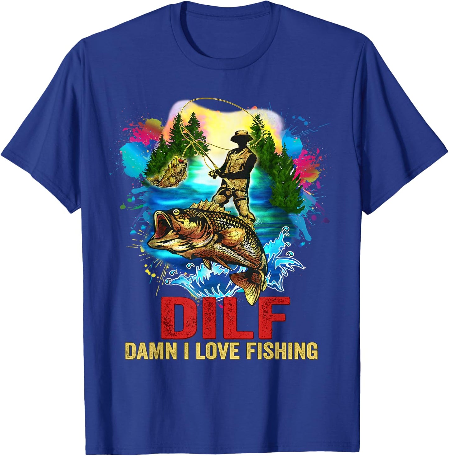 Funny Men's Fishing Dilf Shirt I Love Fishing Addict T-Shirt - T-Shirt | Royal