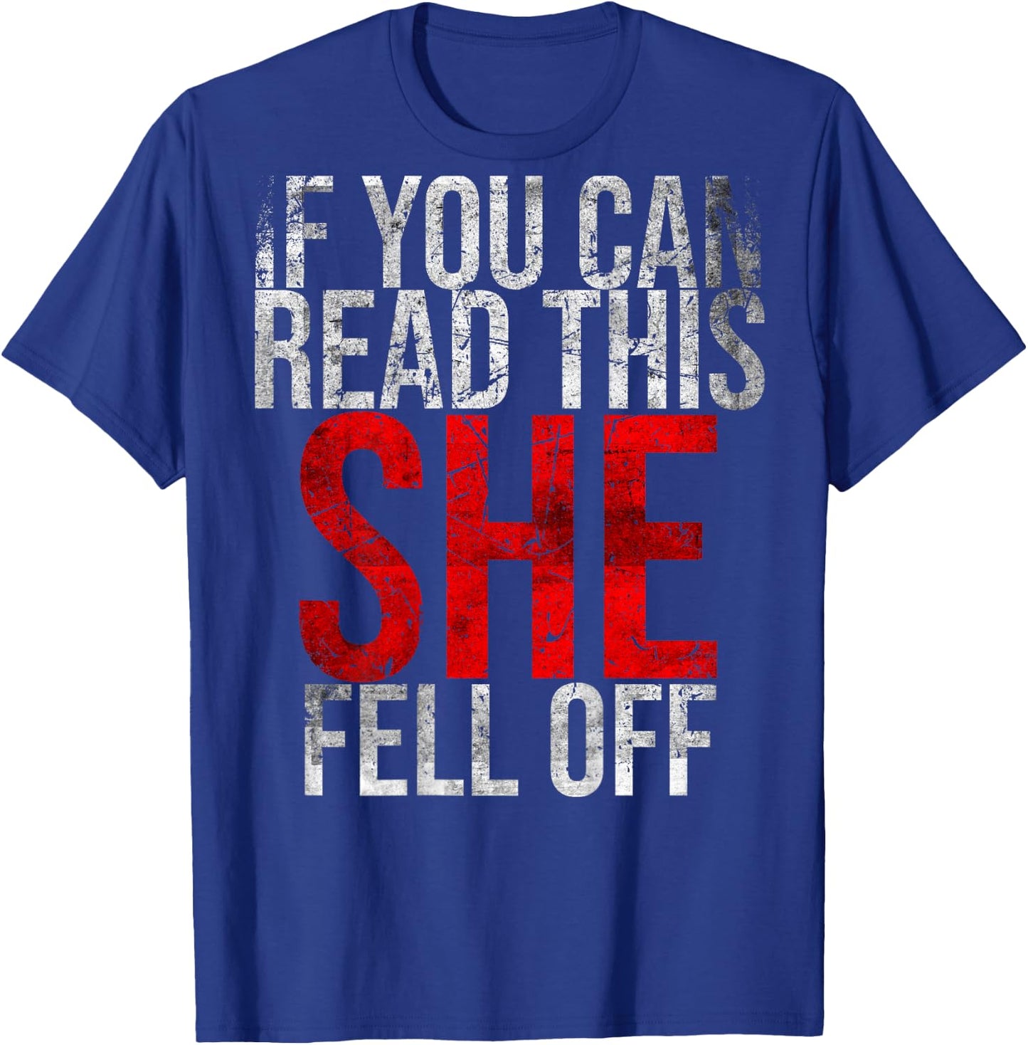 If You Can Read This She Fell Off Funny Motorcyclist Biker T-Shirt - T-Shirt | Royal