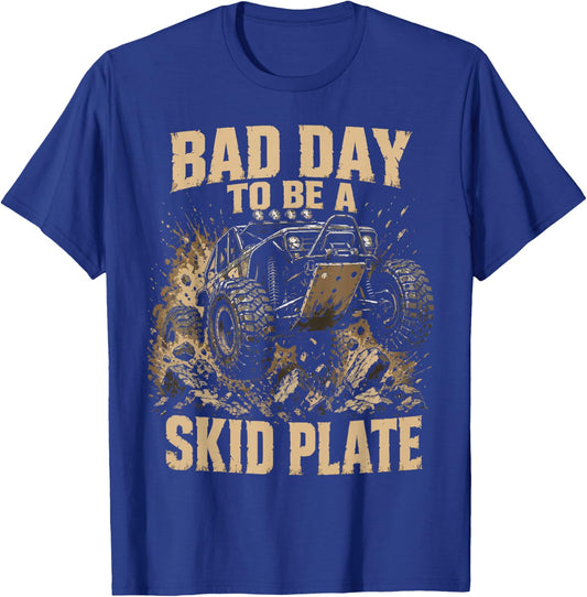 Bad Day to Be A Skid Plate Funny Offroad Saying Quote Men T-Shirt - T-Shirt | Royal