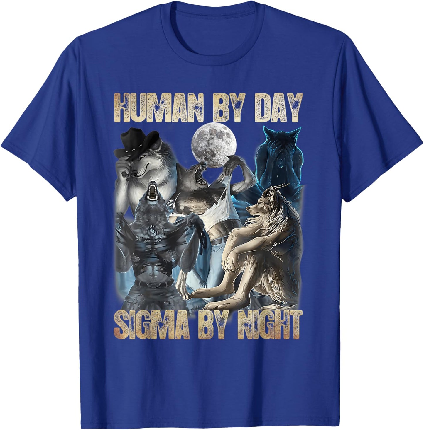 Men Sigma Meme Alpha Wolf Lover Human By Day Sigma By Night T-Shirt - T-Shirt | Royal
