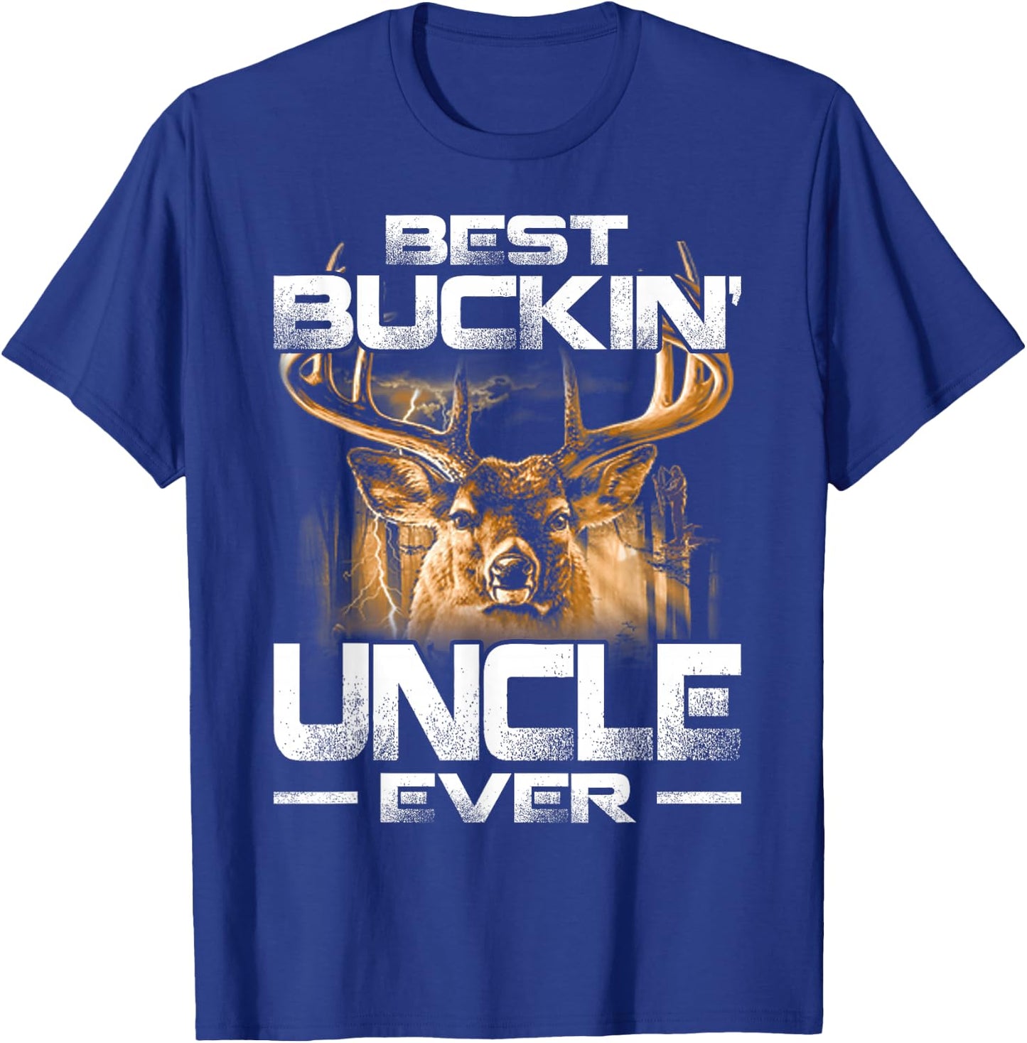 Best Buckin' Uncle Ever Shirt Deer Hunting Bucking Father T-Shirt - T-Shirt | Royal
