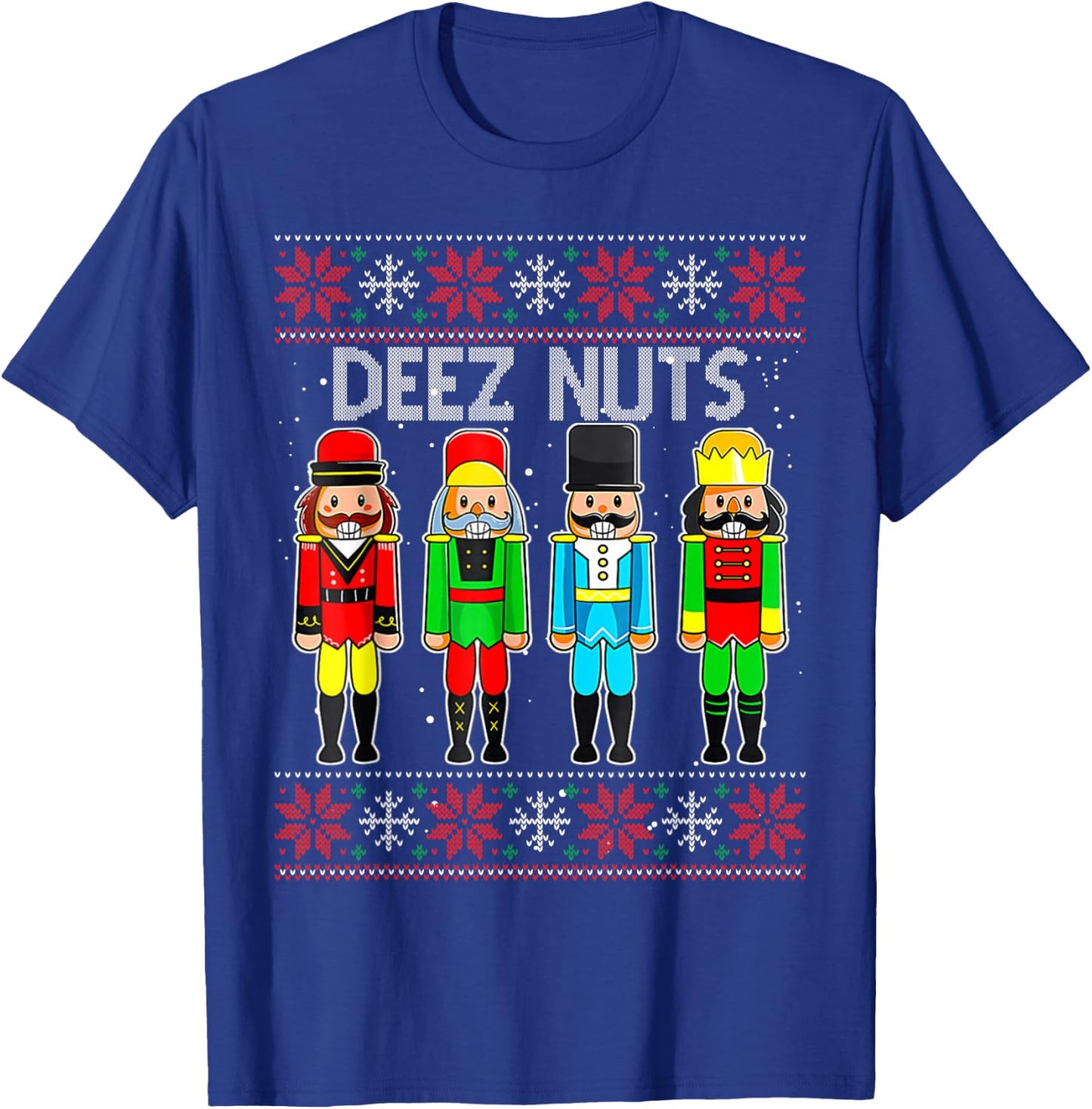 Deez Nuts Nutcracker Ugly Christmas Sweater Funny Xmas T-Shirt - T-Shirt | Royal