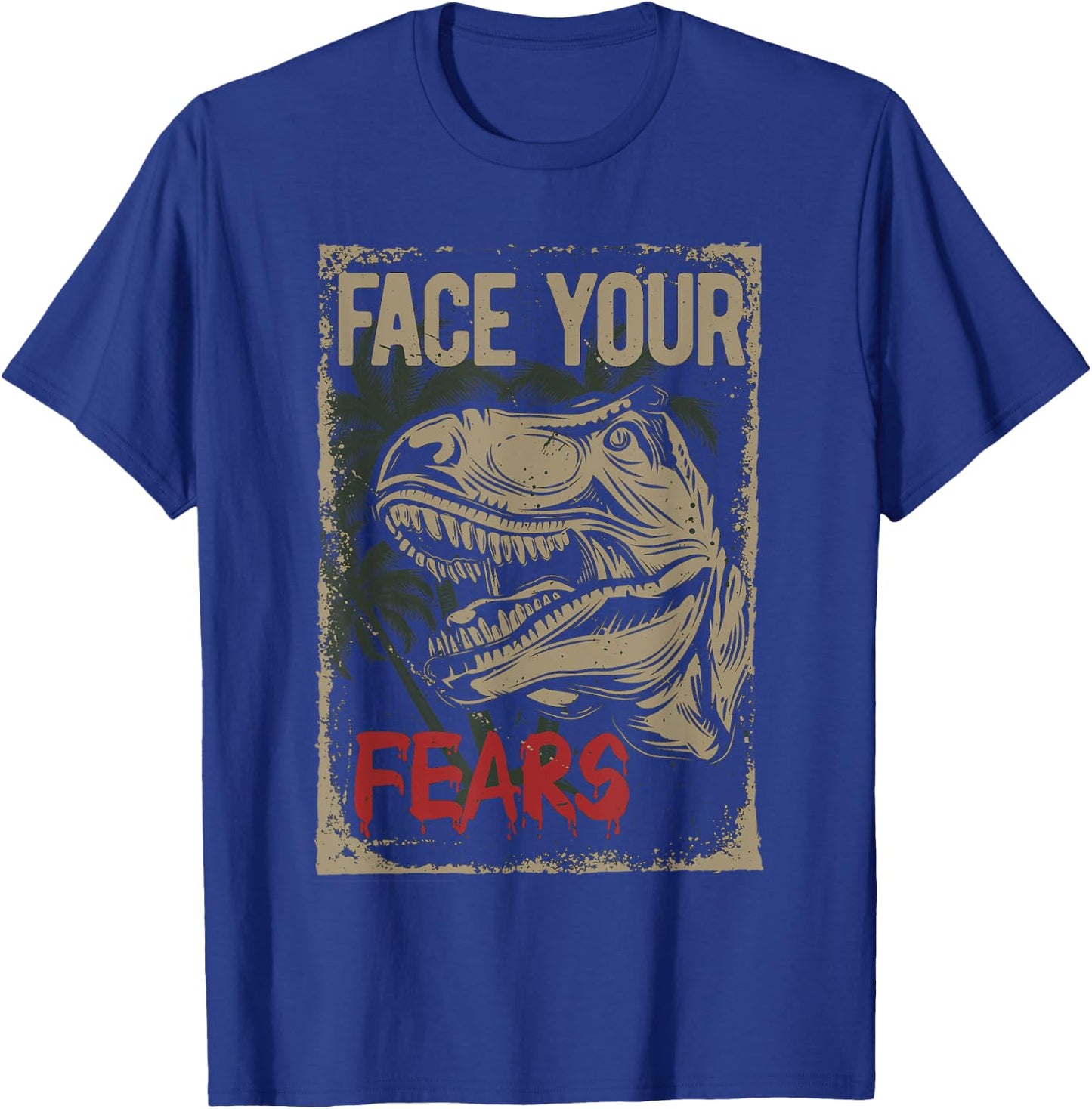 Face your Fears - Dinosaur T-Rex Dino Kids gift cool T-Shirt - T-Shirt | Royal