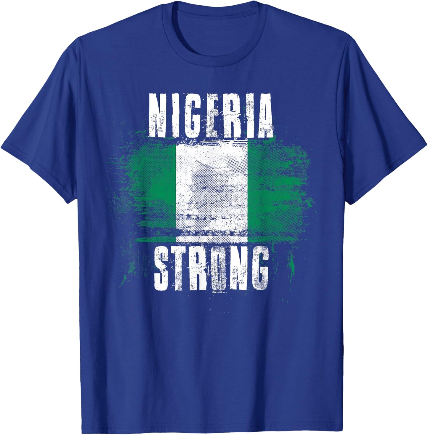 Nigeria Strong Distressed Flag - Nigerian Pride T-Shirt - T-Shirt | Royal
